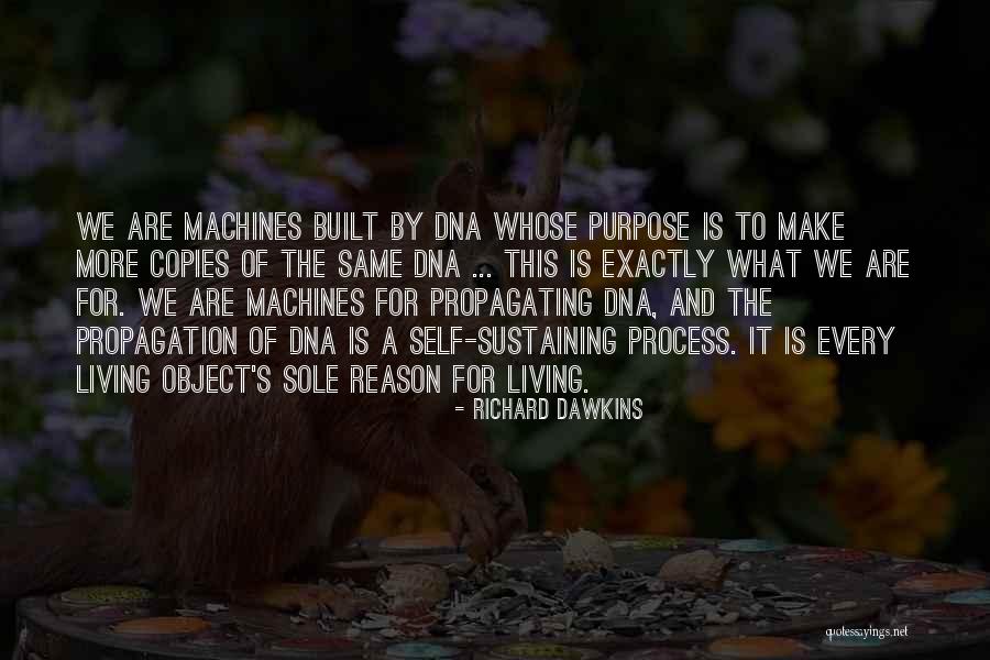 Sole Purpose Of Life Quotes By Richard Dawkins Sole Purpose Of Life Quotes By Richard Dawkins