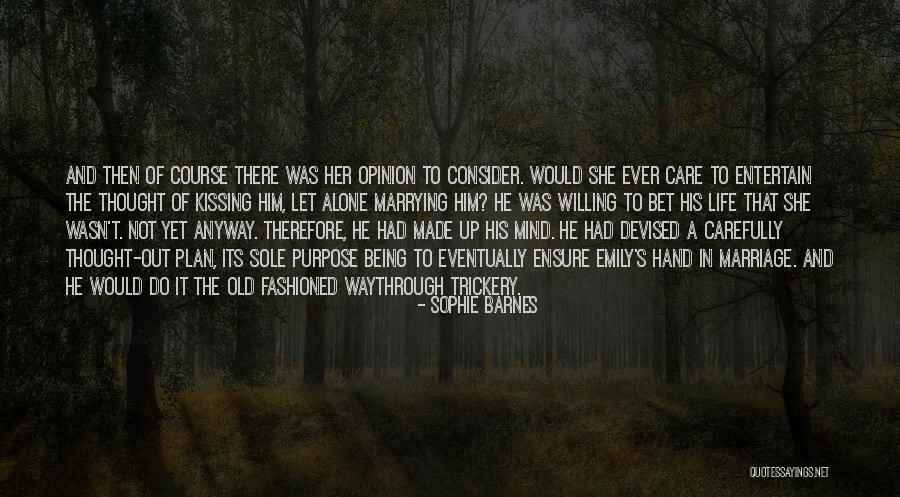 Sole Purpose Of Life Quotes By Sophie Barnes Sole Purpose Of Life Quotes By Sophie Barnes