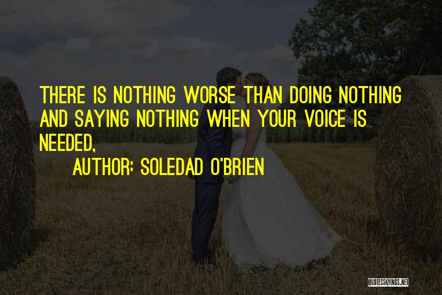 Soledad Quotes By Soledad O'Brien