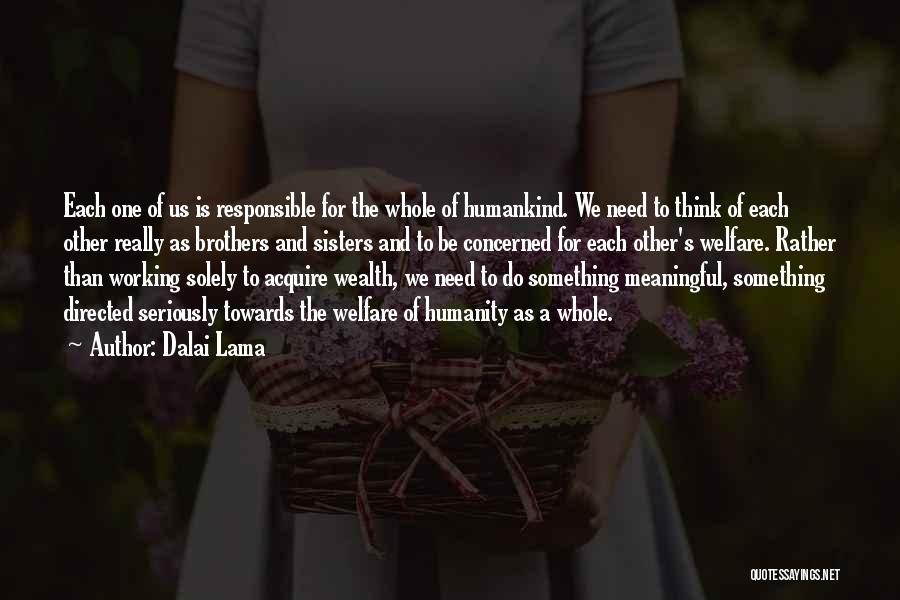 Solely Responsible Quotes By Dalai Lama