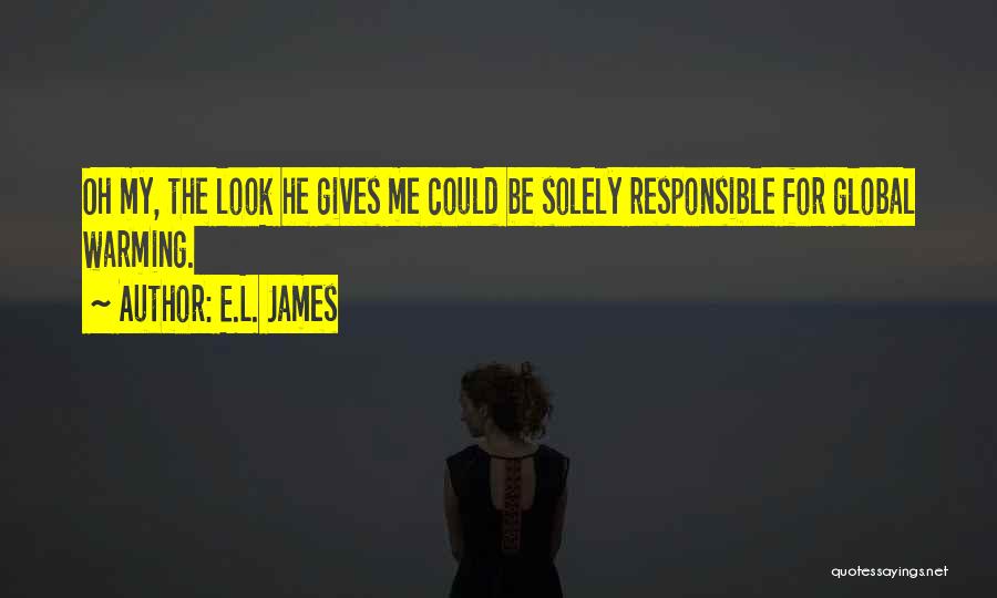 Solely Responsible Quotes By E.L. James