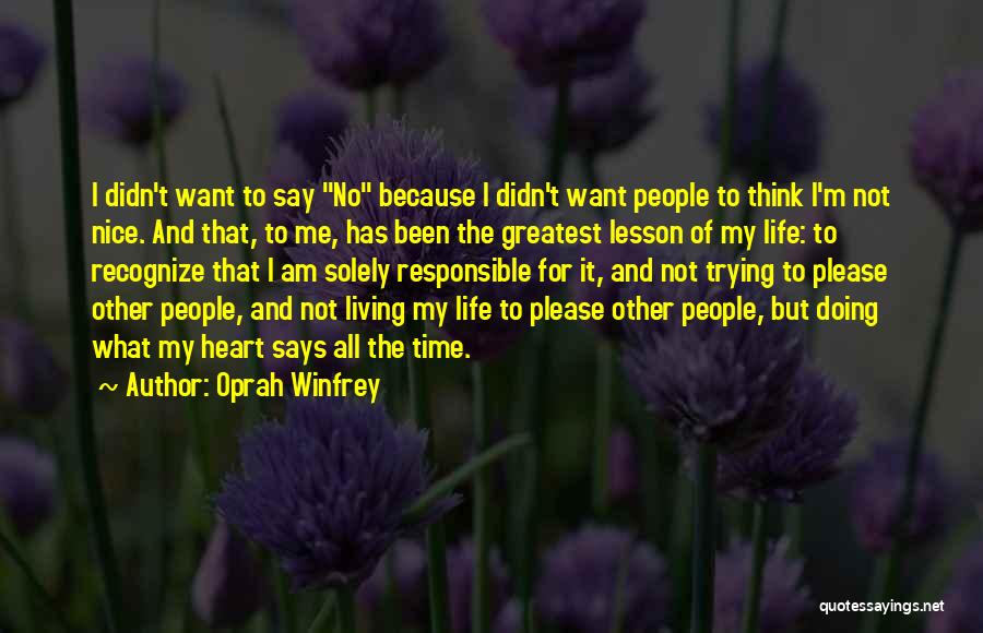 Solely Responsible Quotes By Oprah Winfrey