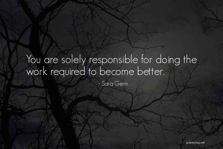 Solely Responsible Quotes By Sara Genn Solely Responsible Quotes By Sara Genn