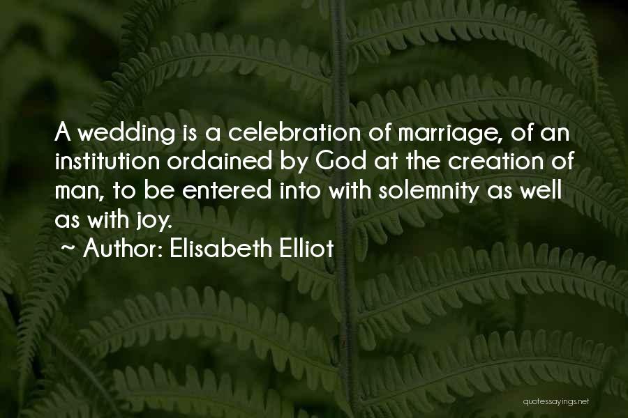 Solemnity Quotes By Elisabeth Elliot