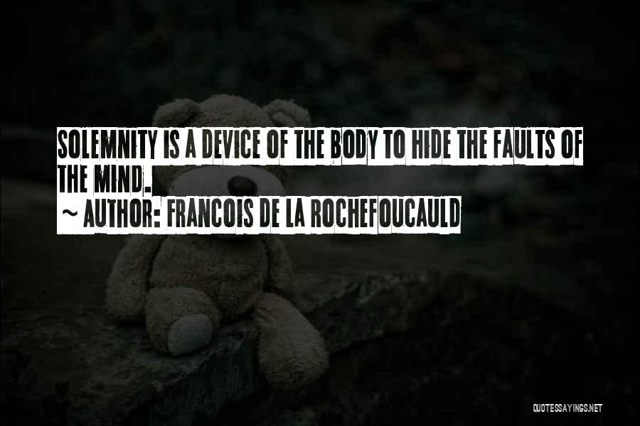 Solemnity Quotes By Francois De La Rochefoucauld