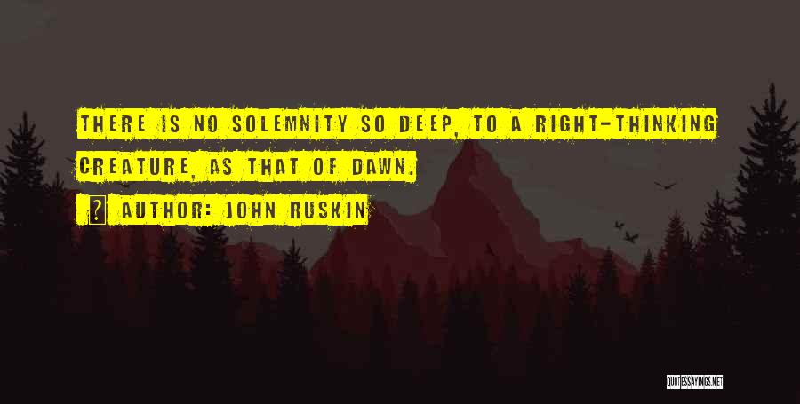 Solemnity Quotes By John Ruskin