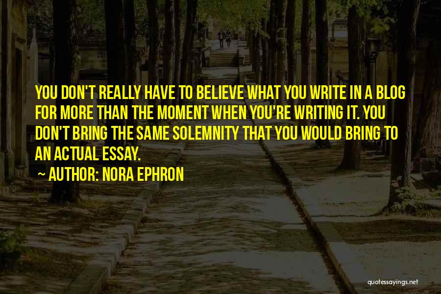 Solemnity Quotes By Nora Ephron
