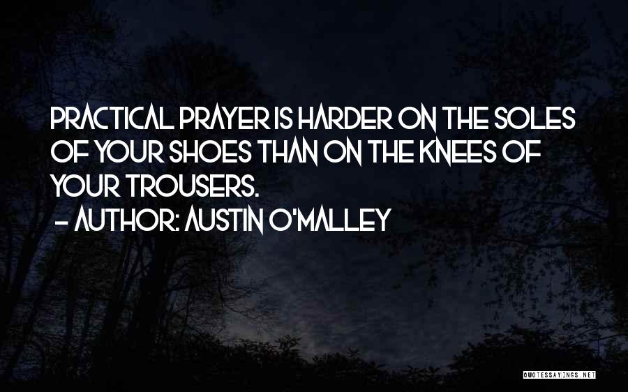 Soles Of Shoes Quotes By Austin O'Malley