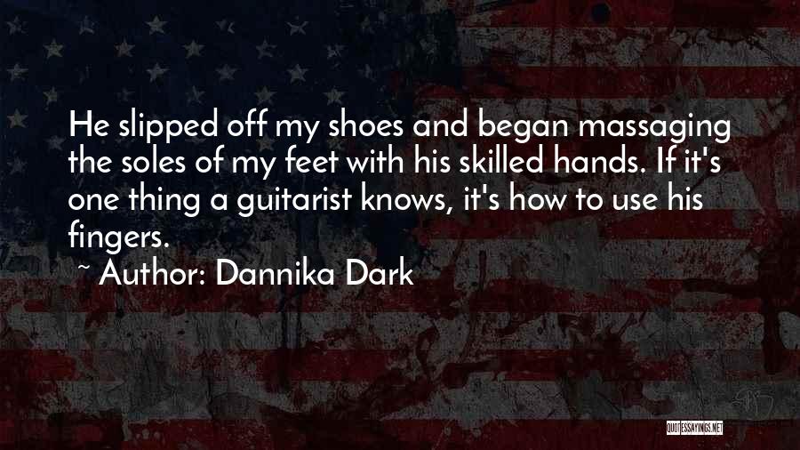 Soles Of Shoes Quotes By Dannika Dark