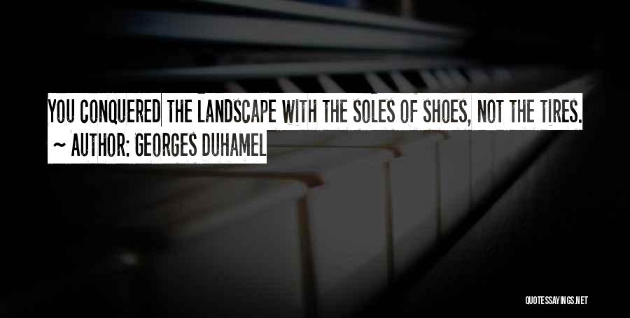 Soles Of Shoes Quotes By Georges Duhamel