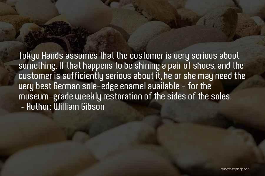 Soles Of Shoes Quotes By William Gibson