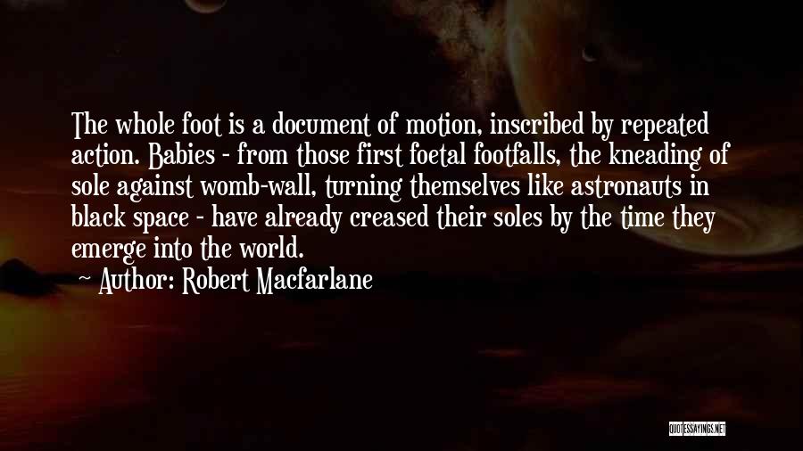 Soles Quotes By Robert Macfarlane