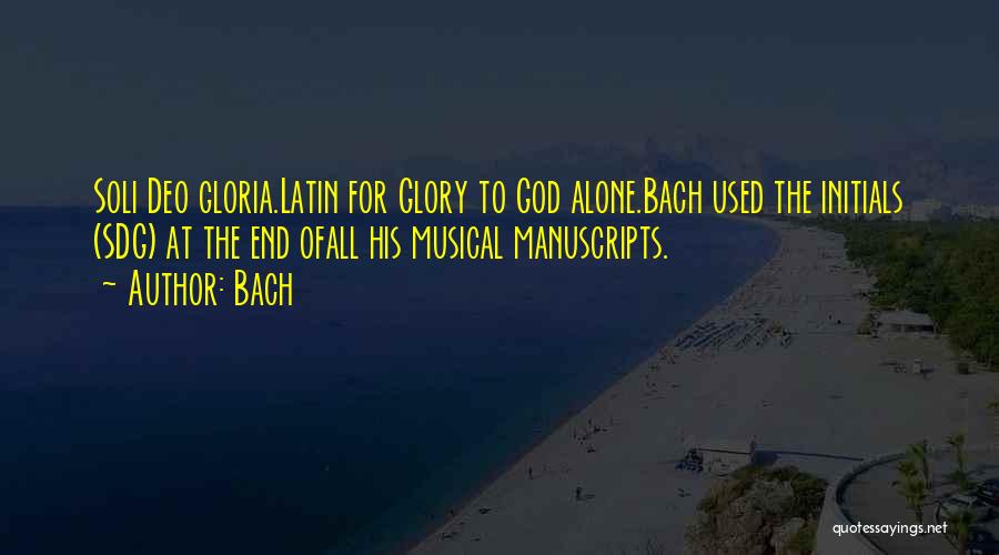 Soli Deo Gloria Quotes By Bach