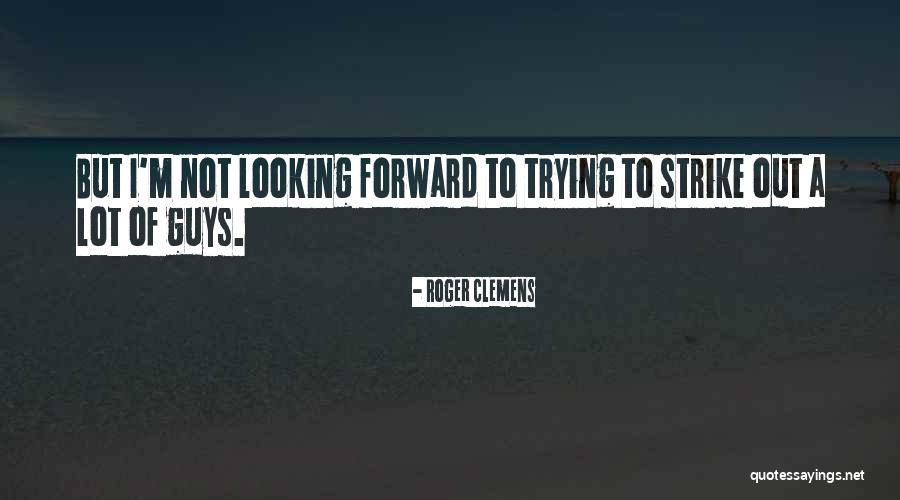 Solicitousness Quotes By Roger Clemens Solicitousness Quotes By Roger Clemens