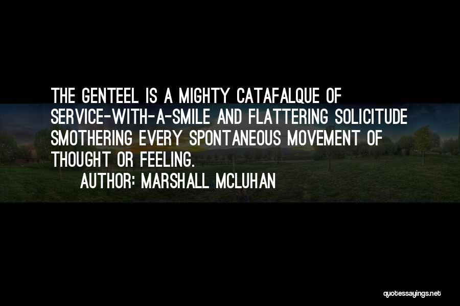 Solicitude Quotes By Marshall McLuhan