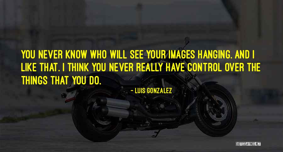 Solico Distributors Quotes By Luis Gonzalez Solico Distributors Quotes By Luis Gonzalez