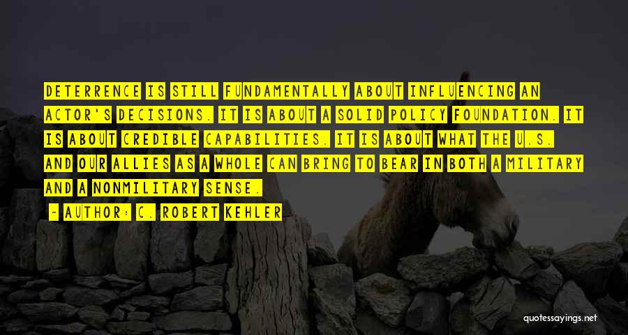 Solid Foundation Quotes By C. Robert Kehler