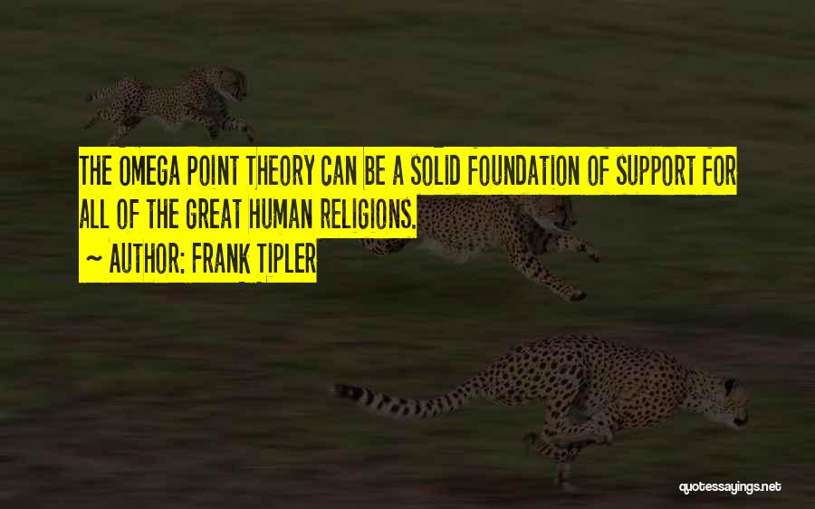 Solid Foundation Quotes By Frank Tipler