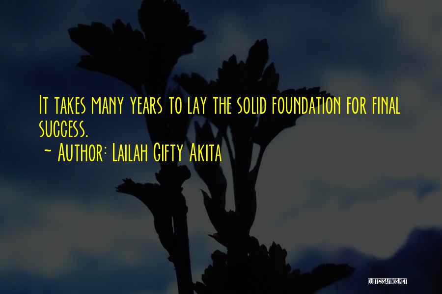 Solid Foundation Quotes By Lailah Gifty Akita