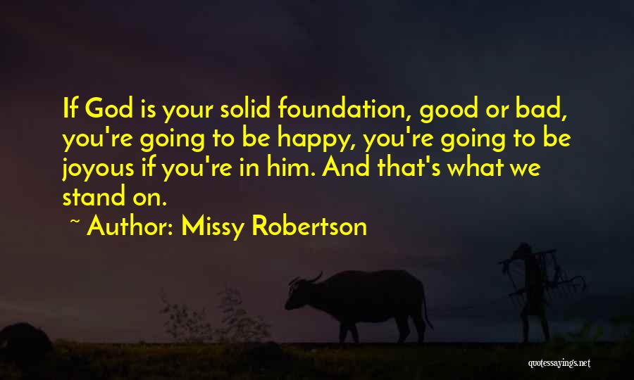 Solid Foundation Quotes By Missy Robertson
