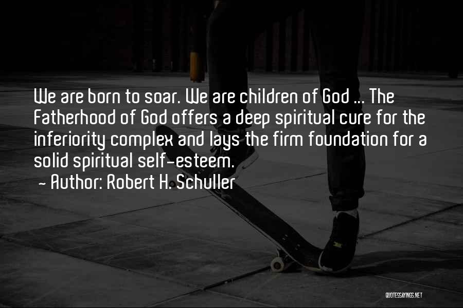 Solid Foundation Quotes By Robert H. Schuller