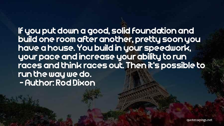 Solid Foundation Quotes By Rod Dixon