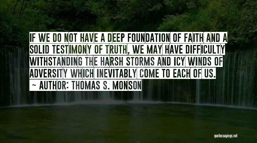 Solid Foundation Quotes By Thomas S. Monson