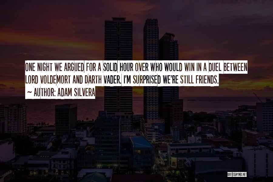 Solid Friends Quotes By Adam Silvera