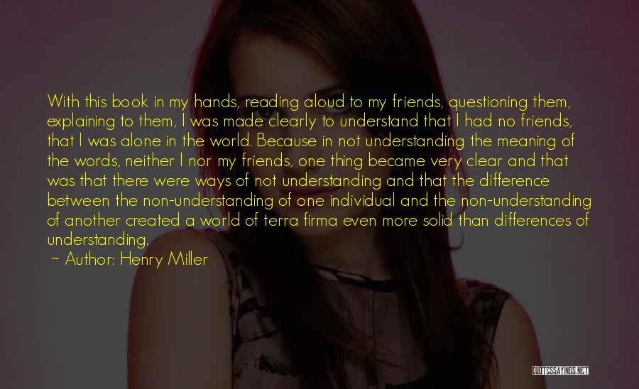 Solid Friends Quotes By Henry Miller