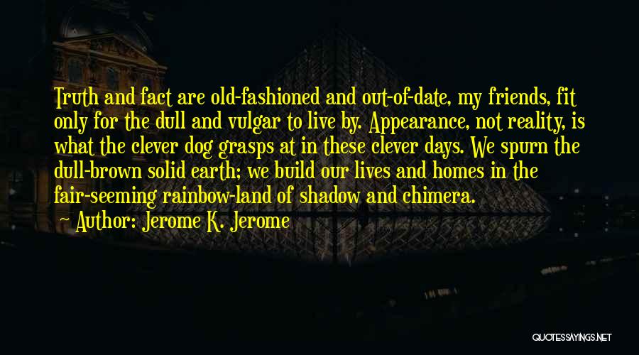 Solid Friends Quotes By Jerome K. Jerome