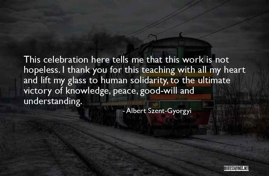 Solidarity And Peace Quotes By Albert Szent-Gyorgyi Solidarity And Peace Quotes By Albert Szent-Gyorgyi