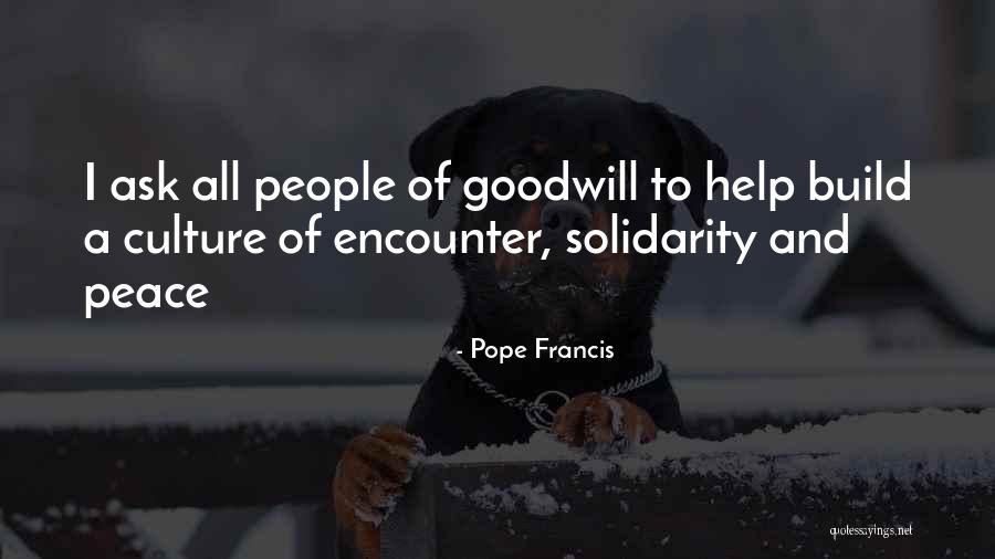 Solidarity And Peace Quotes By Pope Francis Solidarity And Peace Quotes By Pope Francis