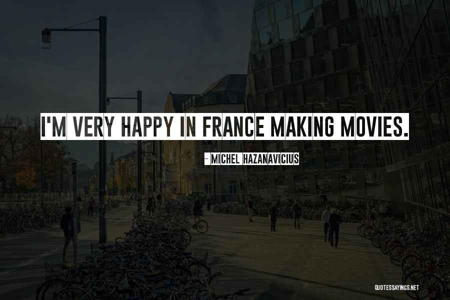 Solidez Estructural Quotes By Michel Hazanavicius