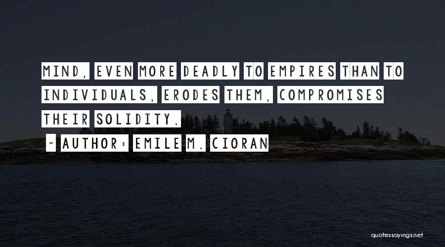 Solidity Quotes By Emile M. Cioran