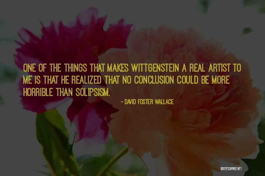 Solipsism Quotes By David Foster Wallace