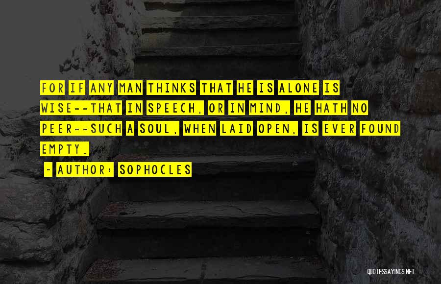 Solipsism Quotes By Sophocles