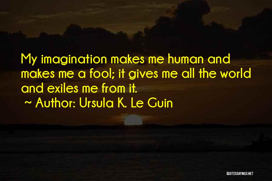 Solipsism Quotes By Ursula K. Le Guin