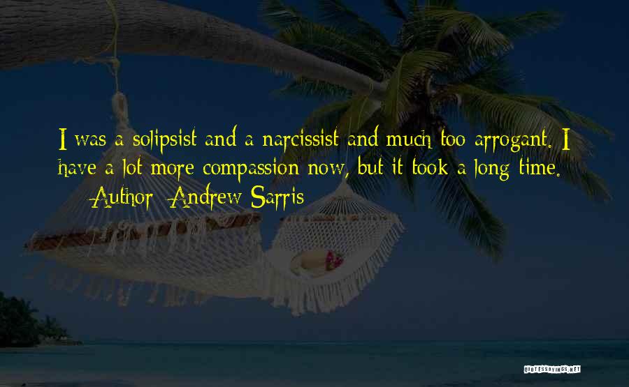 Solipsist Quotes By Andrew Sarris