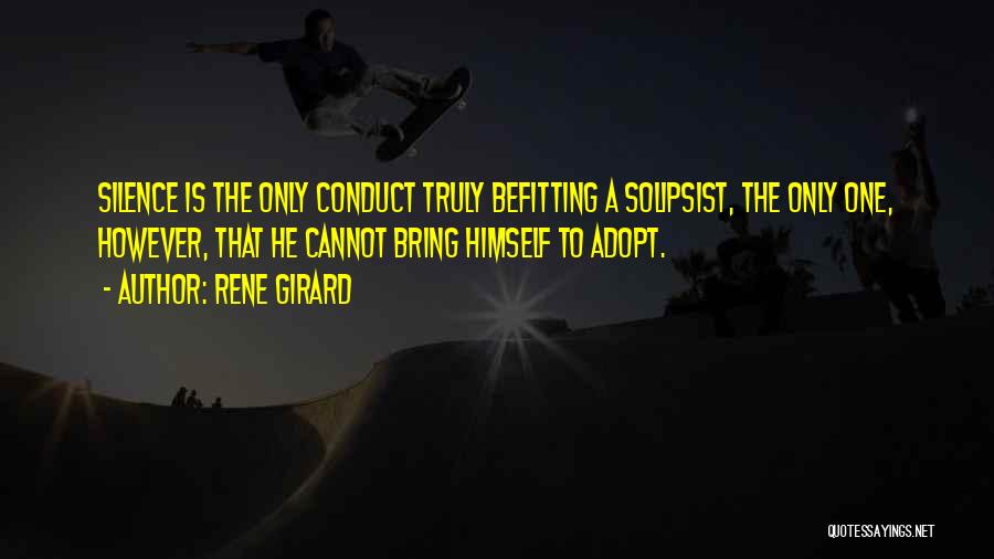 Solipsist Quotes By Rene Girard