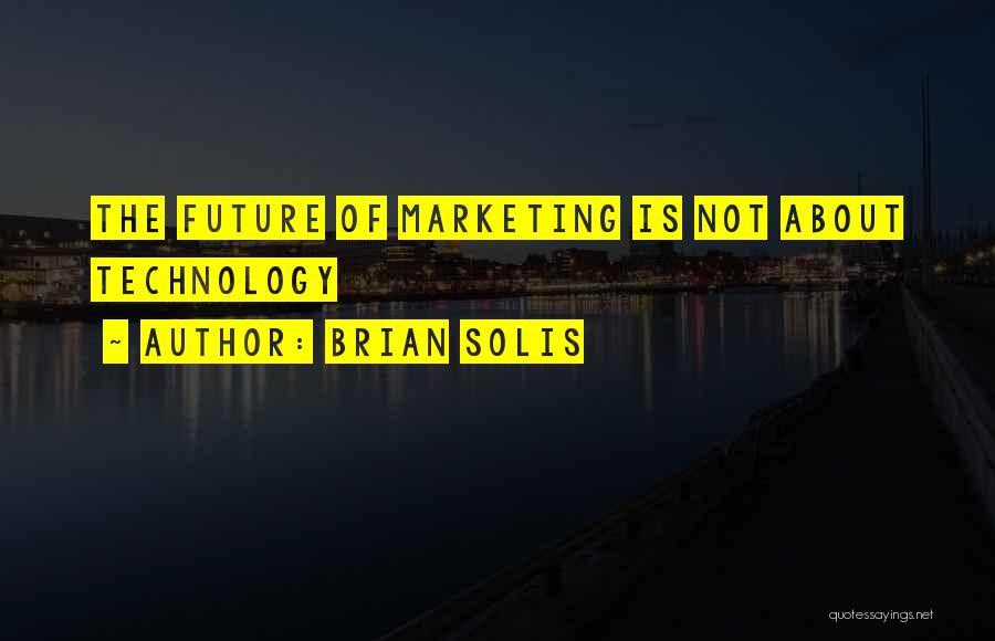 Solis Quotes By Brian Solis