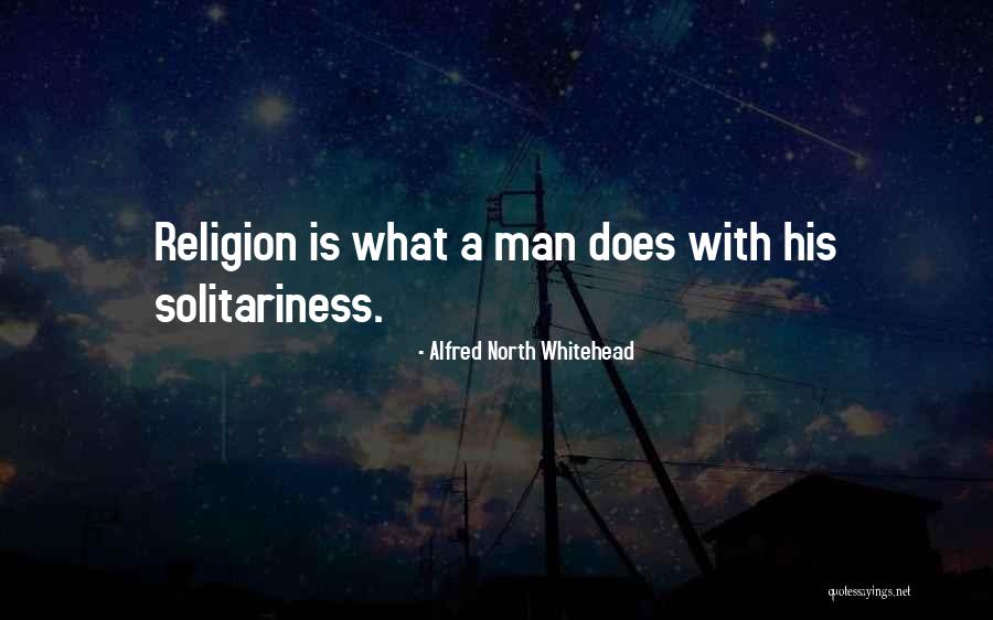 Solitariness Quotes By Alfred North Whitehead
