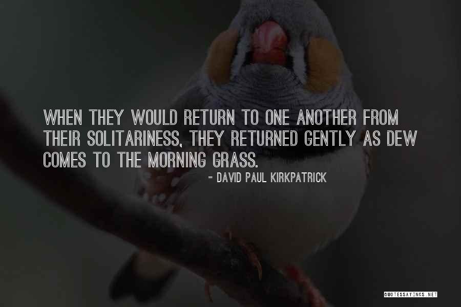 Solitariness Quotes By David Paul Kirkpatrick Solitariness Quotes By David Paul Kirkpatrick