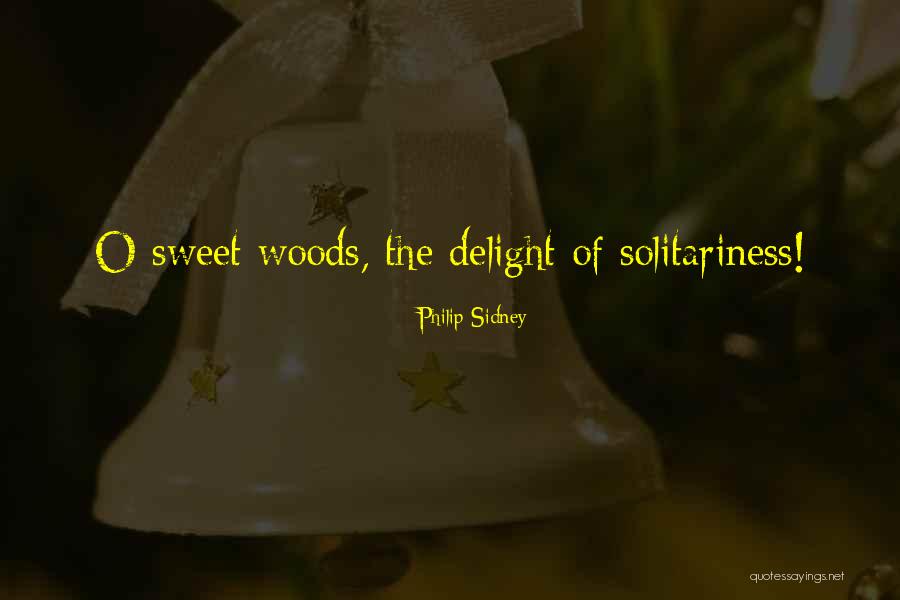 Solitariness Quotes By Philip Sidney Solitariness Quotes By Philip Sidney