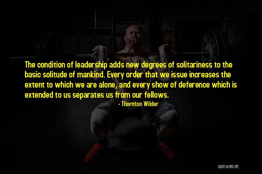 Solitariness Quotes By Thornton Wilder Solitariness Quotes By Thornton Wilder