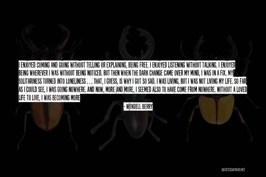 Solitariness Quotes By Wendell Berry Solitariness Quotes By Wendell Berry