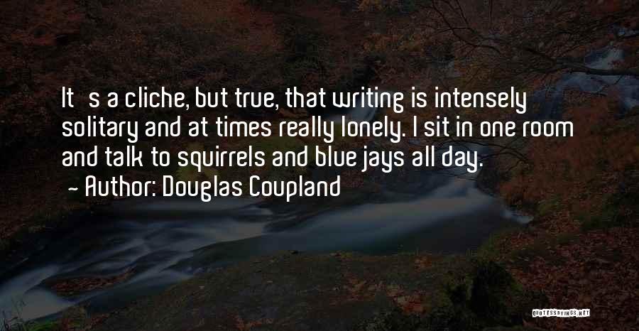 Solitary Blue Quotes By Douglas Coupland