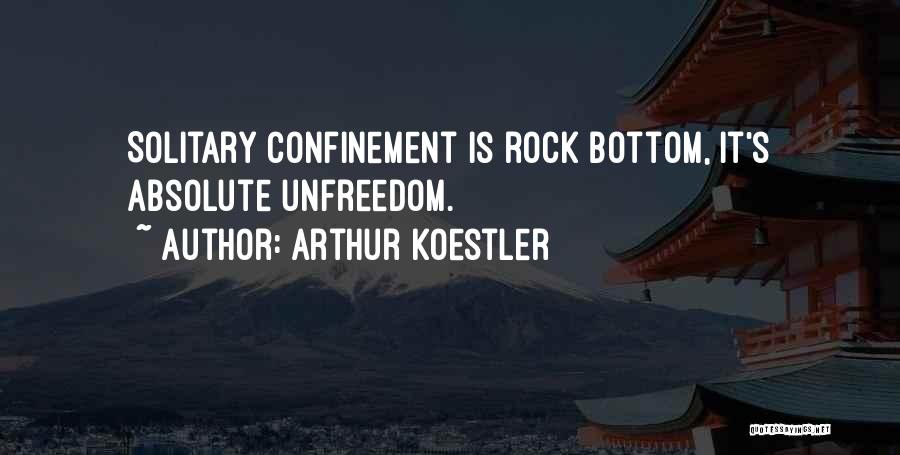 Solitary Confinement Quotes By Arthur Koestler