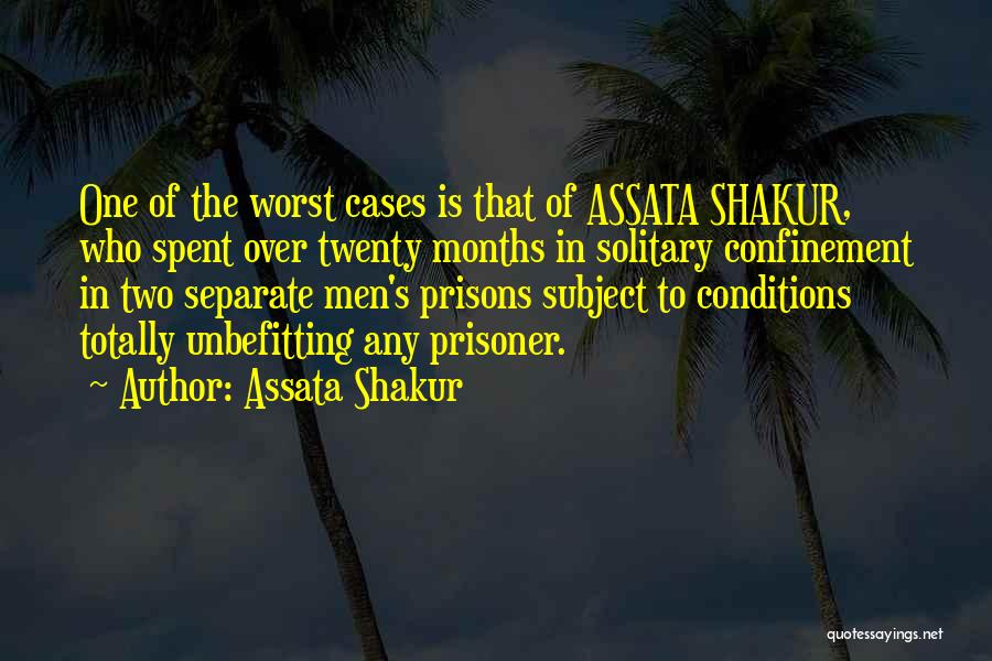 Solitary Confinement Quotes By Assata Shakur