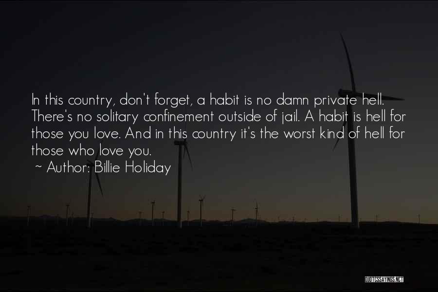 Solitary Confinement Quotes By Billie Holiday
