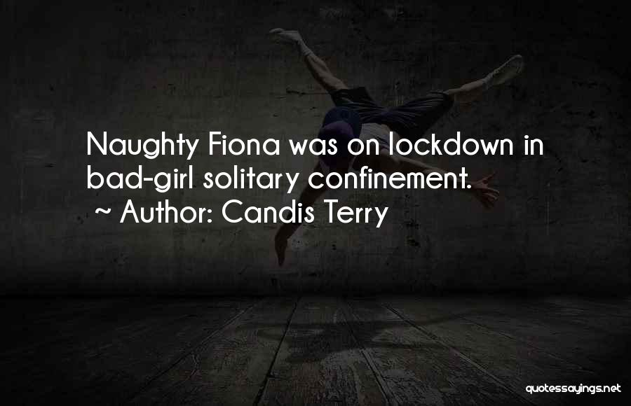Solitary Confinement Quotes By Candis Terry